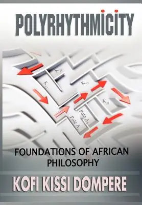 Poliritmikusság: Az afrikai filozófia alapjai (Cloth) - Polyrhythmicity: Foundations of African Philosophy (Cloth)