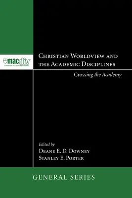 A keresztény világnézet és az akadémiai tudományok - Christian Worldview and the Academic Disciplines