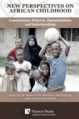 Az afrikai gyermekkor új perspektívái: Konstrukciók, történetek, reprezentációk és megértések - New Perspectives on African Childhood: Constructions, Histories, Representations and Understandings