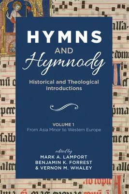 Himnuszok és himnuszok: Történelmi és teológiai bevezetések, 1. kötet: Kis-Ázsiától Nyugat-Európáig - Hymns and Hymnody: Historical and Theological Introductions, Volume 1: From Asia Minor to Western Europe