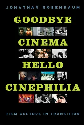 Viszlát mozi, helló mozifília: A filmkultúra átalakulóban - Goodbye Cinema, Hello Cinephilia: Film Culture in Transition