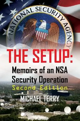 A felállás: Egy NSA biztonsági művelet emlékiratai, második kiadás - The Setup: Memoirs of an NSA Security Operation, Second Edition