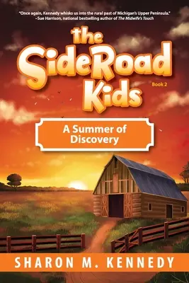 The SideRoad Kids - 2. könyv: A felfedezések nyara - The SideRoad Kids-Book 2: A Summer of Discovery