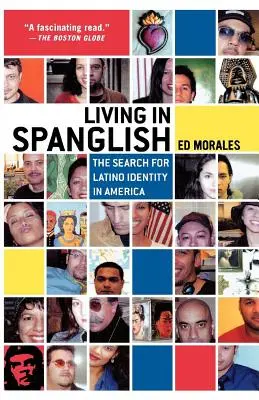 Spanglish nyelven élni: A latin-amerikai identitás keresése Amerikában - Living in Spanglish: The Search for Latino Identity in America