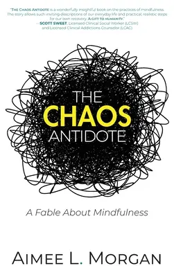 A káosz ellenszere: A Fable About Mindfulness - The Chaos Antidote: A Fable About Mindfulness