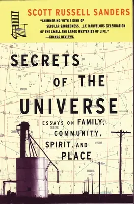 Az univerzum titkai: Esszék a családról, a közösségről, a szellemről és a helyről - Secrets of the Universe: Essays on Family, Community, Spirit, and Place