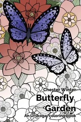 Pillangókert: Egy Urskoga színezőkönyv - Butterfly Garden: An Urskoga coloring book