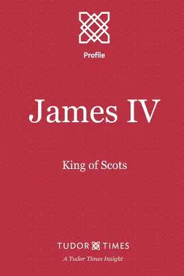 IV. Jakab: skót király - James IV: King of Scots