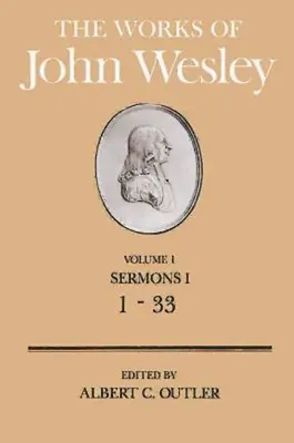 John Wesley művei 1. kötet: Prédikációk I. (1-33) - The Works of John Wesley Volume 1: Sermons I (1-33)