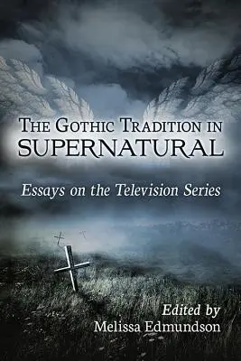 A gótikus hagyomány a természetfelettiben - The Gothic Tradition in Supernatural