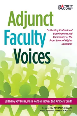 Adjunct Faculty Voices: A szakmai fejlődés és a közösség ápolása a felsőoktatás első vonalaiban - Adjunct Faculty Voices: Cultivating Professional Development and Community at the Front Lines of Higher Education