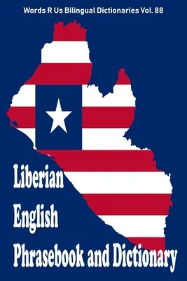 Libériai angol kifejezésgyűjtemény és szótár - Liberian English Phrasebook and Dictionary