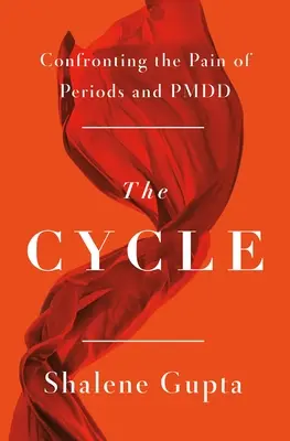 A ciklus: Szembenézés a periódusok és a Pmdd fájdalmával - The Cycle: Confronting the Pain of Periods and Pmdd