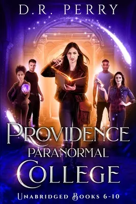 Providence Paranormális Kollégium (6-10. könyv): Kerekasztal Redcap, Better Off Undead, Ghost of a Chance, Nine Lives, Fae or Fae Knot - Providence Paranormal College (Books 6-10): Roundtable Redcap, Better Off Undead, Ghost of a Chance, Nine Lives, Fae or Fae Knot