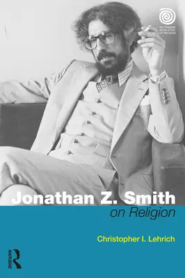 Jonathan Z. Smith a vallásról - Jonathan Z. Smith on Religion