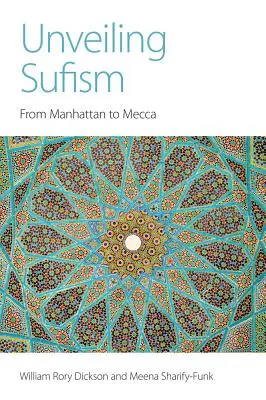 A szufizmus leleplezése: Manhattantől Mekkáig - Unveiling Sufism: From Manhattan to Mecca