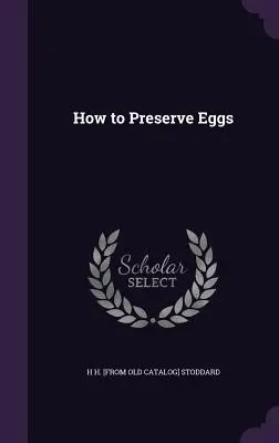 Hogyan tartósítsuk a tojásokat - How to Preserve Eggs