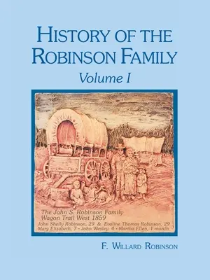 A Robinson család története, I. kötet - History of the Robinson Family, Volume I