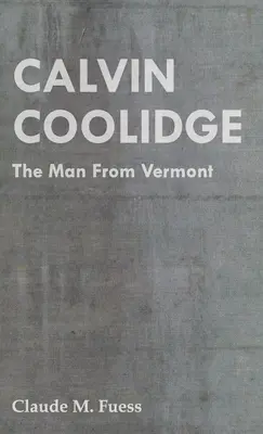 Calvin Coolidge - A vermonti férfi - Calvin Coolidge - The Man from Vermont