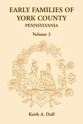 A pennsylvaniai York megye korai családjai, 2. kötet - Early Families of York County, Pennsylvania, Volume 2