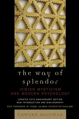 The Way of Splendor: Zsidó miszticizmus és modern pszichológia - The Way of Splendor: Jewish Mysticism and Modern Psychology