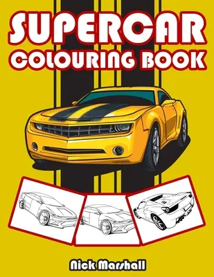 Szuperautó kifestőkönyv: Színezőkönyvek 4-8 éves gyerekeknek Fiúk - Supercar Colouring Book: Colouring Books for Kids Ages 4-8 Boys