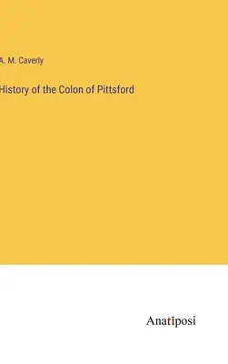 A pittsfordi ezred története - History of the Colon of Pittsford