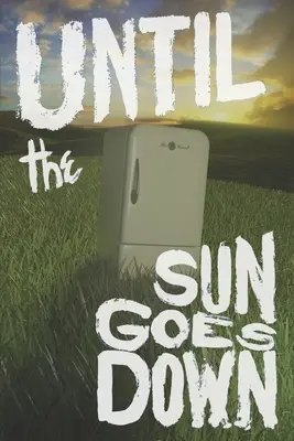 Amíg a nap le nem megy - Until the Sun Goes Down