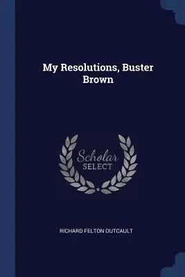 Az én elhatározásaim, Buster Brown - My Resolutions, Buster Brown