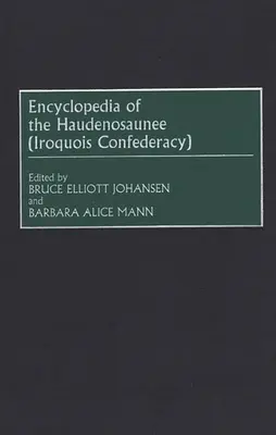A Haudenosaunee (Irokéz Konföderáció) enciklopédiája - Encyclopedia of the Haudenosaunee (Iroquois Confederacy)