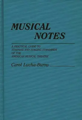 Zenei jegyzetek: Gyakorlati útmutató az amerikai zenés színház személyzeti és színpadi szabványaihoz - Musical Notes: A Practical Guide to Staffing and Staging Standards of the American Musical Theater