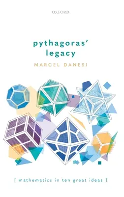 Pythagoras öröksége: Matematika tíz nagyszerű gondolatban - Pythagoras' Legacy: Mathematics in Ten Great Ideas