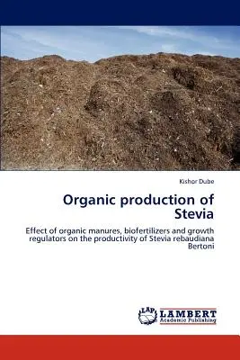 A Stevia biotermesztése - Organic production of Stevia