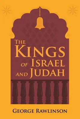 Izrael és Júda királyai - The Kings of Israel and Judah