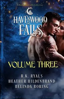 Havenwood Falls harmadik kötete: A Havenwood Falls Collection - Havenwood Falls Volume Three: A Havenwood Falls Collection