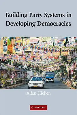 Pártrendszerek építése a fejlődő demokráciákban - Building Party Systems in Developing Democracies