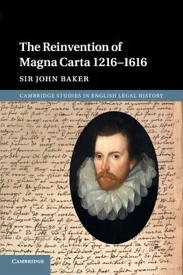 A Magna Carta újbóli feltalálása 1216-1616 - The Reinvention of Magna Carta 1216-1616