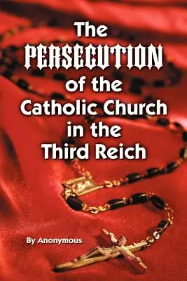 A katolikus egyház üldözése a Th - Persecution of the Catholic Church in Th