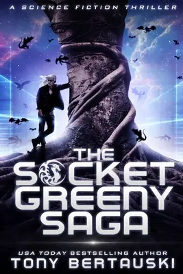 A Socket Greeny Saga: Egy sci-fi kalandregény - The Socket Greeny Saga: A Science Fiction Adventure