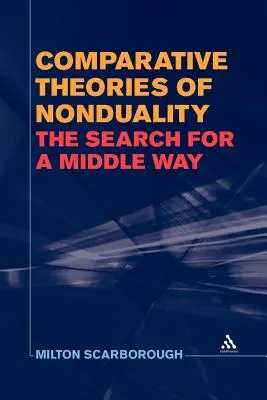 A nondualitás összehasonlító elméletei: A középút keresése - Comparative Theories of Nonduality: The Search for a Middle Way