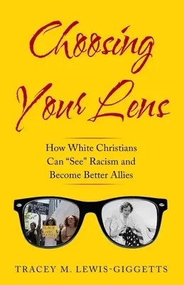 Choosing Your Lensing: Hogyan válhatnak a fehér keresztények jobb szövetségesekké? - Choosing Your Lens: How White Christians Can Become Better Allies