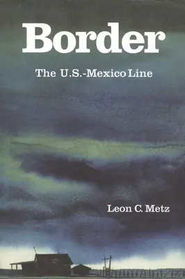 Border: Az amerikai-mexikói határ - Border: The U.S.-Mexico Line