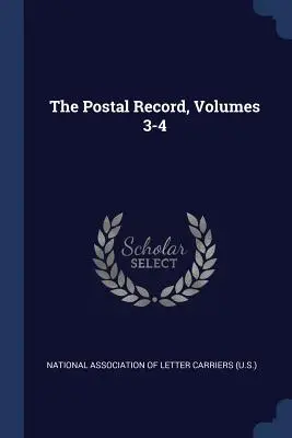 The Postal Record, 3-4. kötet - The Postal Record, Volumes 3-4