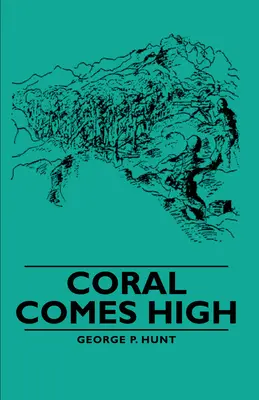 A korall magasra tör - Coral Comes High
