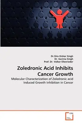 A zoledronsav gátolja a rák növekedését - Zoledronic Acid Inhibits Cancer Growth