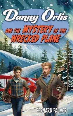 Danny Orlis és a repülőgéproncs rejtélye - Danny Orlis and the Mystery of the Wrecked Plane