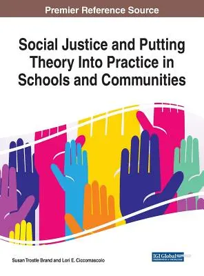 Társadalmi igazságosság és az elmélet átültetése a gyakorlatba az iskolákban és a közösségekben - Social Justice and Putting Theory Into Practice in Schools and Communities