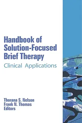 A megoldásközpontú rövid terápia kézikönyve: Klinikai alkalmazások - Handbook of Solution-Focused Brief Therapy: Clinical Applications