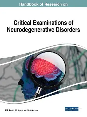 A neurodegeneratív betegségek kritikai vizsgálatainak kutatási kézikönyve - Handbook of Research on Critical Examinations of Neurodegenerative Disorders