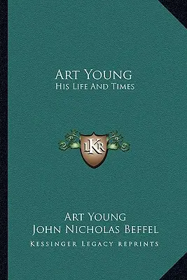 Art Young: élete és kora - Art Young: His Life And Times